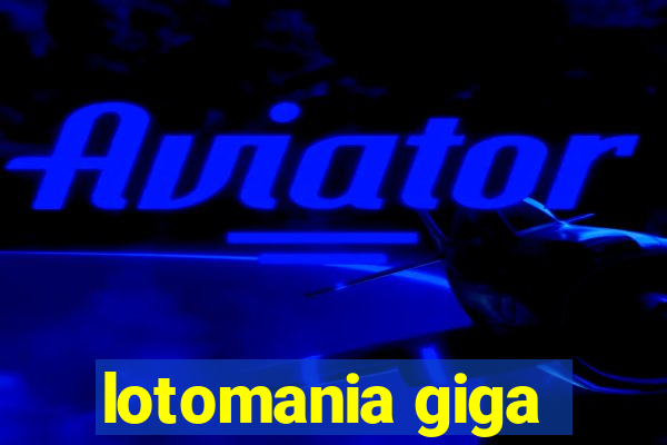 lotomania giga